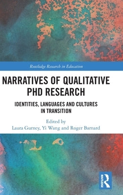 Narratives of Qualitative PhD Research: Identities, Languages and Cultures in Transition by Gurney, Laura