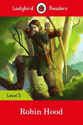 Ladybird Readers Level 5 Robin Hood by Ladybird