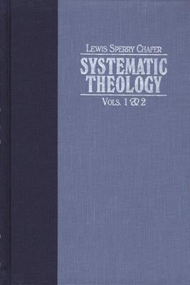 Systematic Theology by Chafer, Lewis Sperry