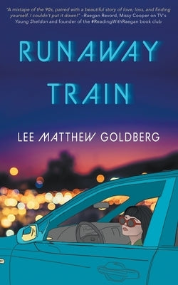 Runaway Train by Goldberg, Lee Matthew