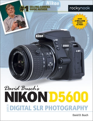 David Busch's Nikon D5600 Guide to Digital Slr Photography by Busch, David D.