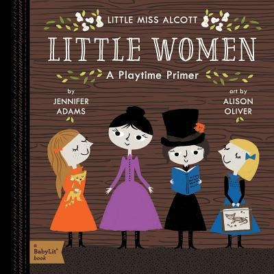 Little Women: A Babylit(r) Playtime Primer by Adams, Jennifer