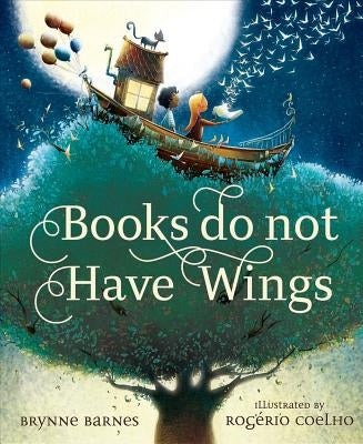 Books Do Not Have Wings by Barnes, Brynne