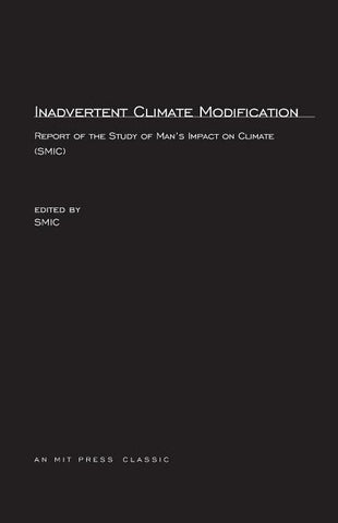 Inadvertent Climate Modification: Report of the Study of Man's Impact on Climate (SMIC) by Study of Man's Impact on Climate (Smic)