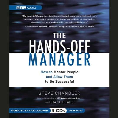 The Hands-Off Manager: How to Mentor People and Allow Them to Be Successful by Chandler, Steve