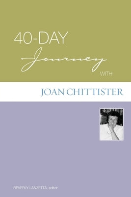 40-Day Journey with Joan Chittister by Lanzetta, Beverly