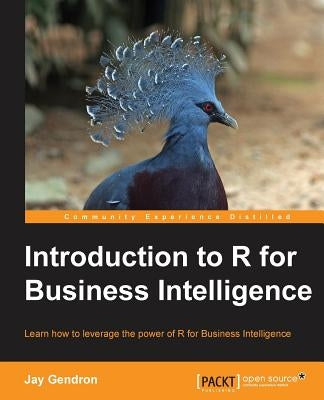 Introduction to R for Business Intelligence by Gendron, Jay