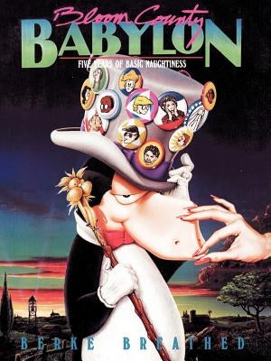Bloom County Babylon: Five Years of Basic Naughtiness by Breathed, Berkeley