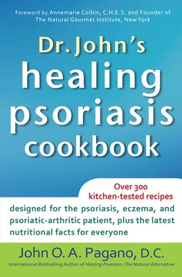 Dr. John's Healing Psoriasis Cookbook by Pagano, John O. a.