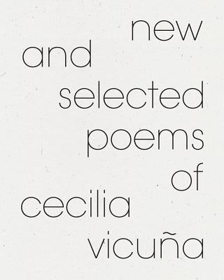 New and Selected Poems of Cecilia Vicuña by Vicuna, Cecilia