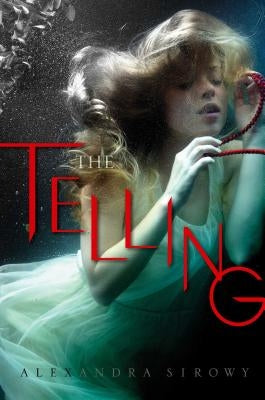 The Telling by Sirowy, Alexandra