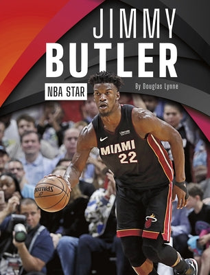 Jimmy Butler: NBA Star by Lynne, Douglas