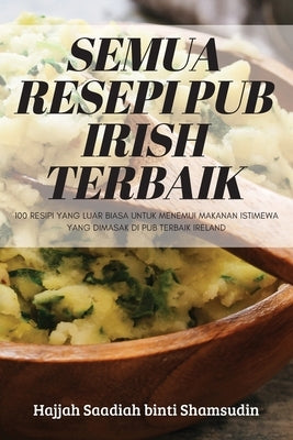 Semua Resepi Pub Irish Terbaik by Hajjah Saadiah Binti Shamsudin