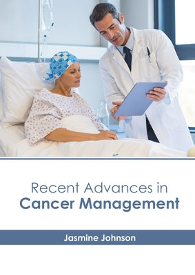 Recent Advances in Cancer Management by Johnson, Jasmine