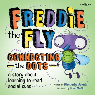 Freddie the Fly: Connect the Dots: A Story about Learning to Read Social Cuesvolume 2 by Delude, Kimberly