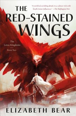 The Red-Stained Wings: The Lotus Kingdoms, Book Two by Bear, Elizabeth