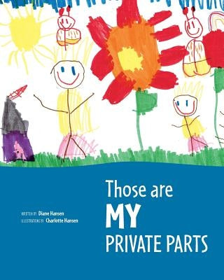 Those are MY Private Parts by Hansen, Diane