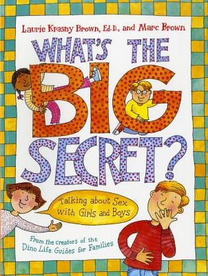What's the Big Secret?: Talking about Sex with Girls and Boys by Krasny Brown, Laurie