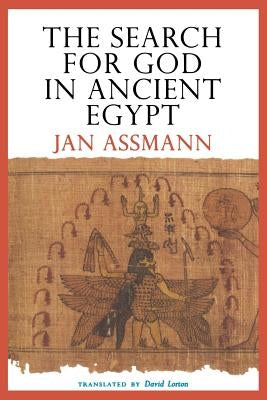 The Search for God in Ancient Egypt: The Symbolic Politics of Ethnic War by Assmann, Jan