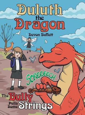 Duluth the Dragon: The Bully Pulls Some Strings by Buffett, Devon