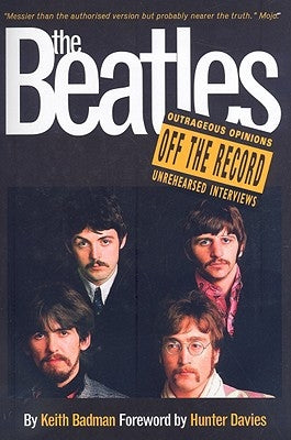 The Beatles Off the Record by Badman, Keith