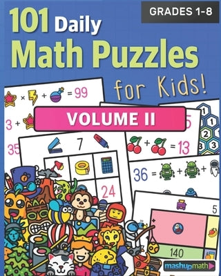 101 Daily Math Puzzles for Kids! Volume 2: For Students in Grades 1-8 by Math, Mashup