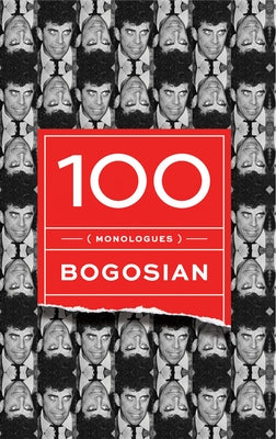 100 (Monologues) by Bogosian, Eric