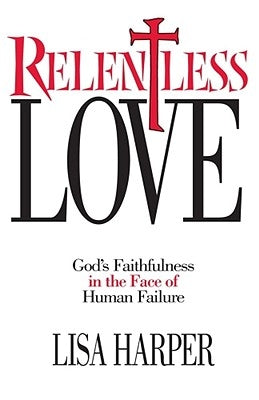 Relentless Love by Harper, Lisa