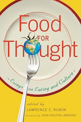 Food for Thought: Essays on Eating and Culture by Rubin, Lawrence C.