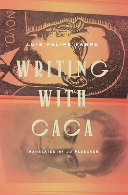 Writing with Caca by Fabre, Luis Felipe