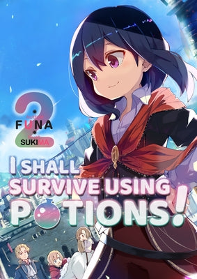 I Shall Survive Using Potions! Volume 2 by Funa