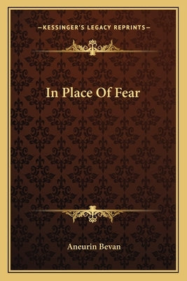 In Place Of Fear by Bevan, Aneurin