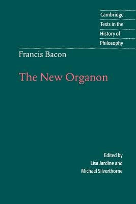 Francis Bacon: The New Organon by Bacon, Francis