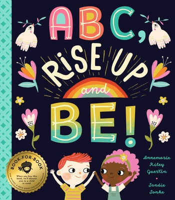 ABC, Rise Up and Be!: An Empowering Alphabet for Changing the World by Riley Guertin, Annemarie