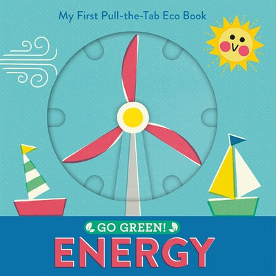 Go Green! Energy: My First Pull-The-Tab Eco Book by Pintachan