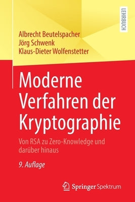 Moderne Verfahren Der Kryptographie: Von Rsa Zu Zero-Knowledge Und Darüber Hinaus by Beutelspacher, Albrecht