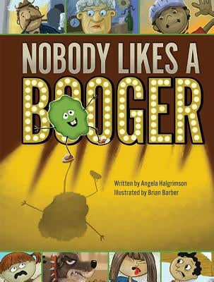Nobody Likes a Booger by Halgrimson, Angela