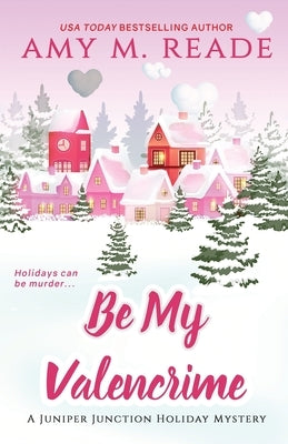 Be My Valencrime by Reade, Amy M.