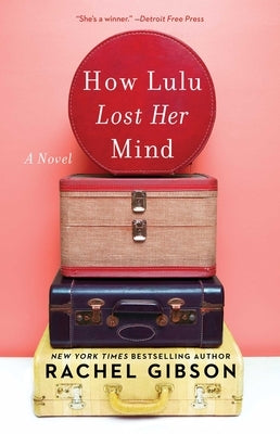 How Lulu Lost Her Mind by Gibson, Rachel