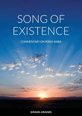 Perek Shira: The Song of Existence [Revised Edition] by Kraines, Shmuel