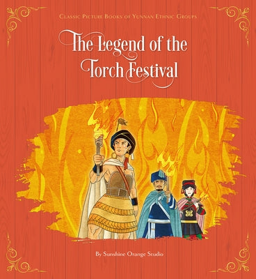 The Legend of the Torch Festival by N/A, Sunshine Orange Studio