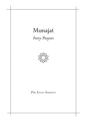 Munajat: Forty Prayers by Amidon, Pir Elias