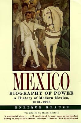 Mexico: Biography of Power by Krauze, Enrique
