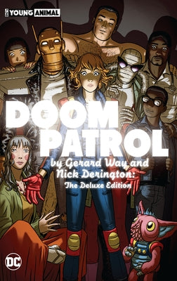 Doom Patrol by Gerard Way and Nick Derington: The Deluxe Edition by Way, Gerard