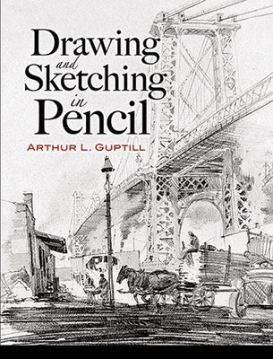 Drawing and Sketching in Pencil by Guptill, Arthur L.