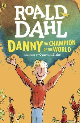 Danny the Champion of the World by Dahl, Roald