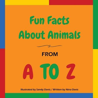 Fun Facts About Animals - From A to Z by Davis, Sandy