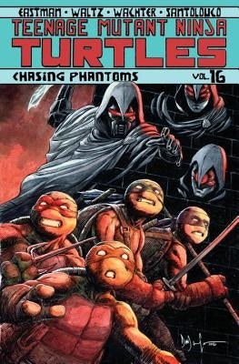 Teenage Mutant Ninja Turtles Volume 16: Chasing Phantoms by Eastman, Kevin