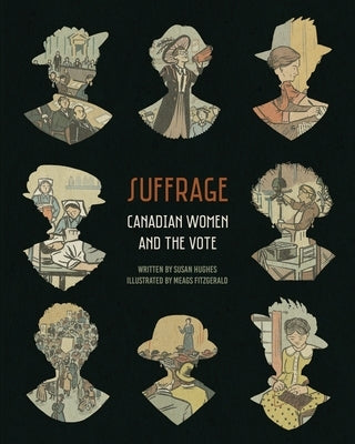 Suffrage: Canadian Women and the Vote by Fitzgerald, Meags