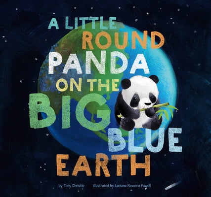 A Little Round Panda on the Big Blue Earth by Christie, Tory